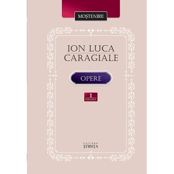 Opere vol.1: Proza literara - Ion Luca Caragiale